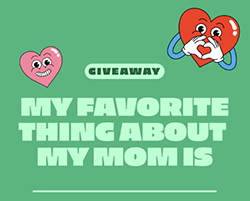 my favorite thing about my mom is giveaway